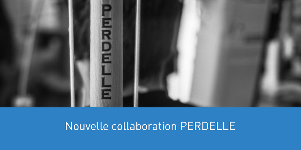 Nouvelle collaboration PERDELLE