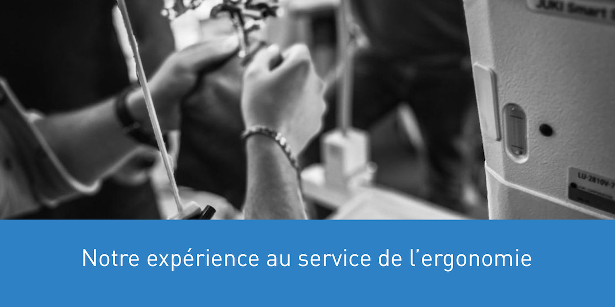 Notre expérience au service de l’ergonomie
